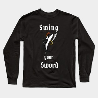 Swing Your Sword Long Sleeve T-Shirt